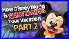 How_Disney_World_Is_Sabotaging_Your_Vacation_Part_2_01_fxa